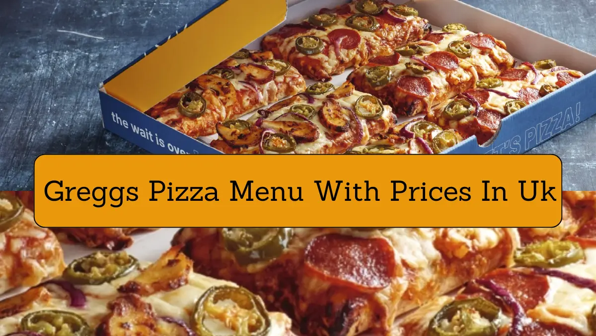 Greggs Pizza Menu With Prices In Uk